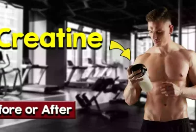 Creatine Before or After Workout - What Research Suggests_