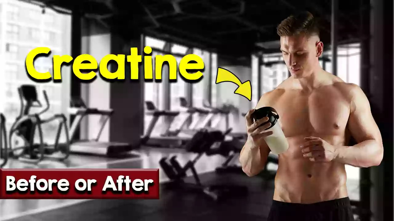 Creatine Before or After Workout - What Research Suggests_