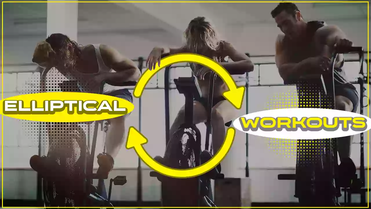 How to Perform Elliptical Workouts | 3 Intense Elliptical Workouts Variations