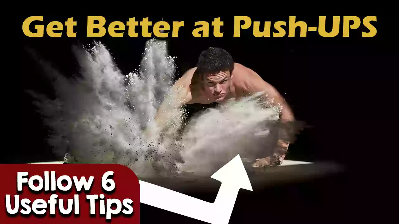 Want to Get Better at Push-UPS_ Follow These 6 Useful Tips
