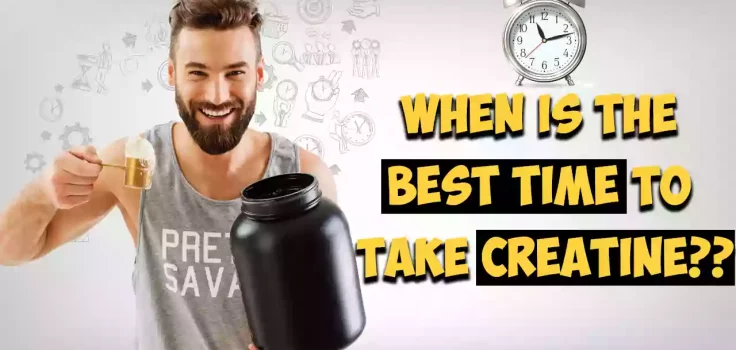 When Is the Best Time to Take Creatine_