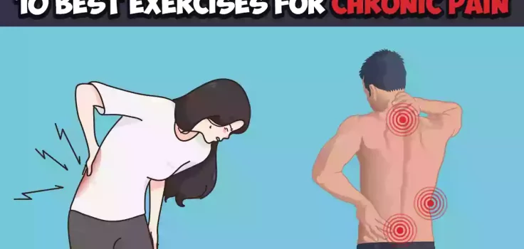 10 Best Exercises for Chronic Pain