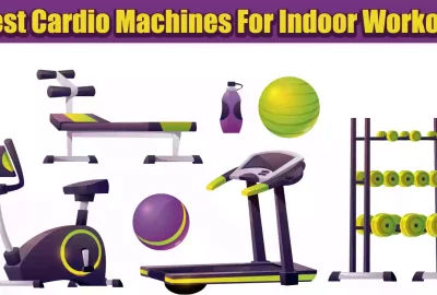 Best Cardio Machines For Indoor Workout