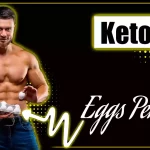 How Many Eggs Per Day Can Someone Eat On The Keto Diet?