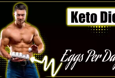 How Many Eggs Per Day Can Someone Eat On The Keto Diet?