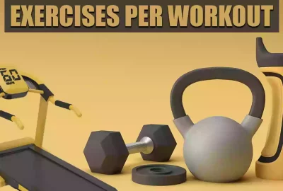 How Many Exercises Per Workout You Should Do