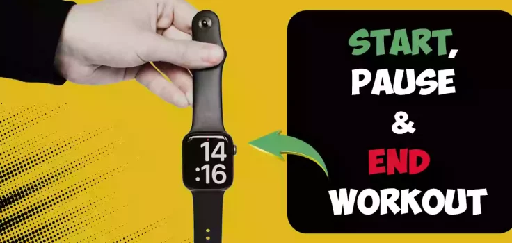 How To Start, Pause & End A Workout On Apple Watch