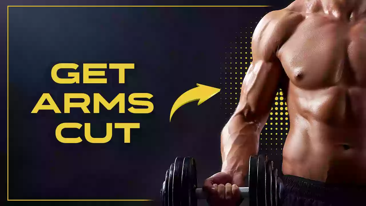 How to Get Arms Cut | 6 Exercises