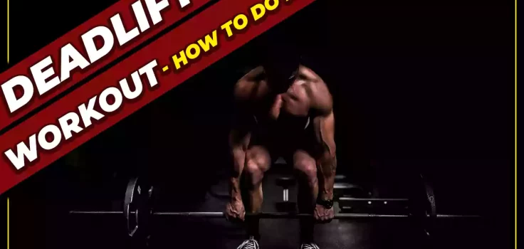 The Deadlift Workout - How to do it