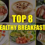 Top 8 Healthy and Quick Breakfasts For Healthy Lifestyle