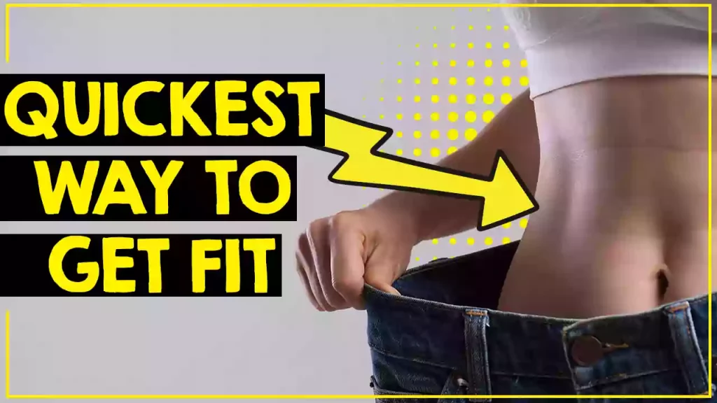 What are the Quickest Ways to Get Fit