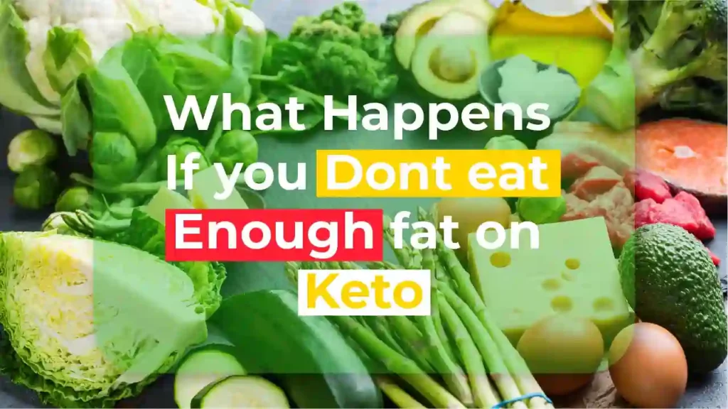 What Happens If You Don't Eat Enough Fat On Keto?