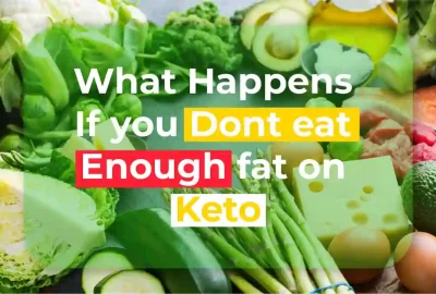 What Happens If You Don't Eat Enough Fat On Keto?