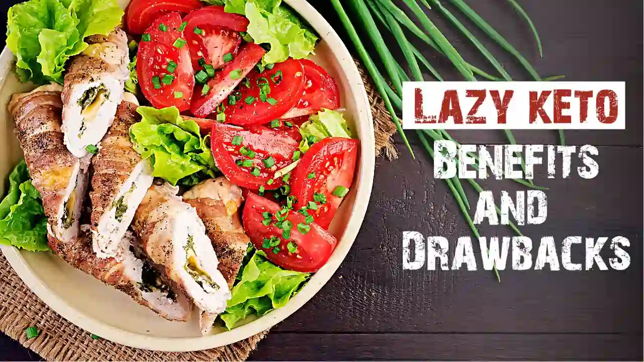 What is Lazy Keto? - Benefits and Drawbacks