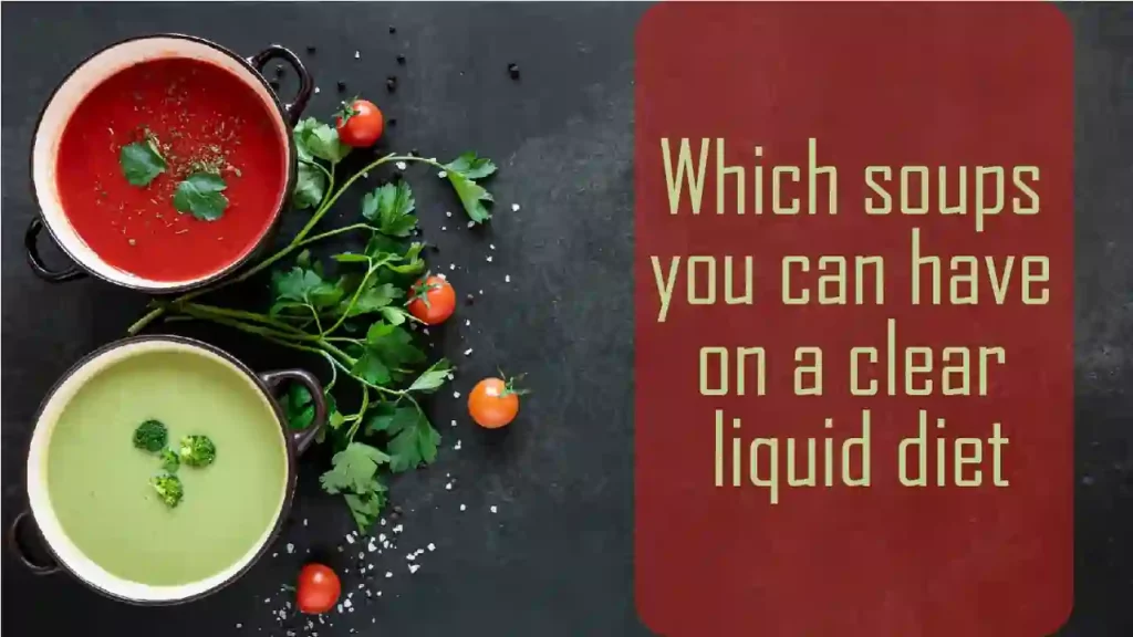 What Soups Can You Eat On A Clear Liquid Diet?