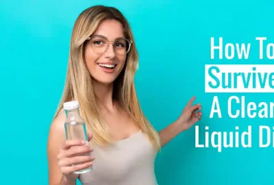 How To Survive A Clear Liquid Diet