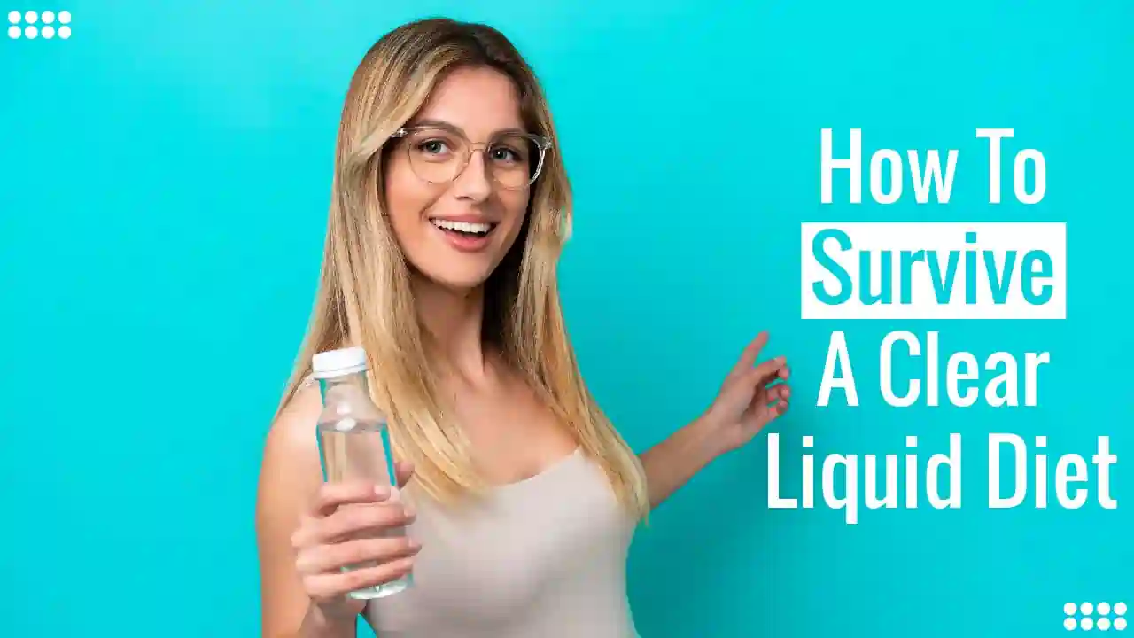 How To Survive A Clear Liquid Diet
