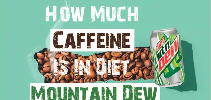 How much caffeine is in diet Mountain Dew