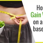 How to gain weight on a plant based diet