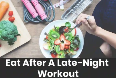 What To Eat After A Late-Night Workout