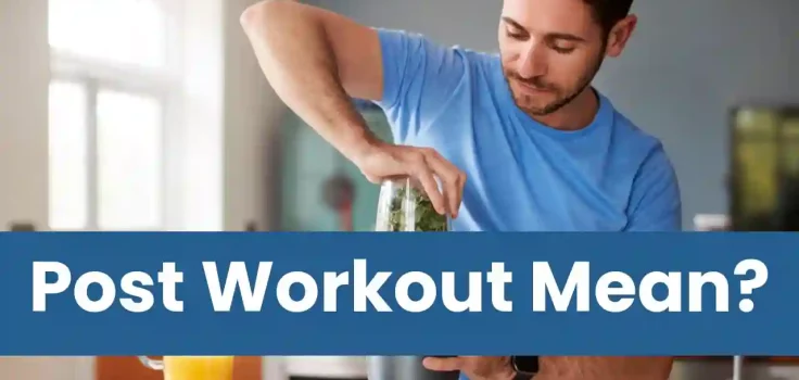 What does post-workout mean