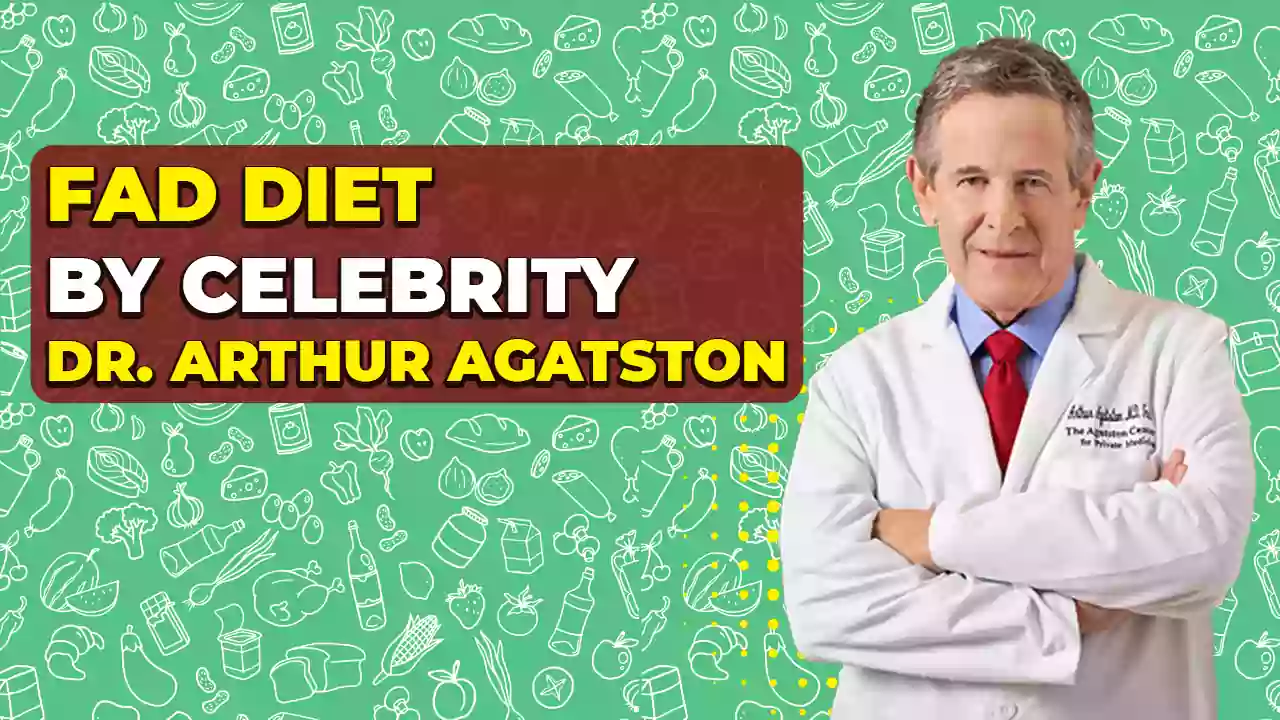 Which Fad Diet Was Developed By Celebrity Doctor Arthur Agatston