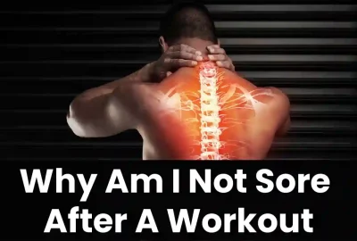 Why Am I Not Sore After A Workout