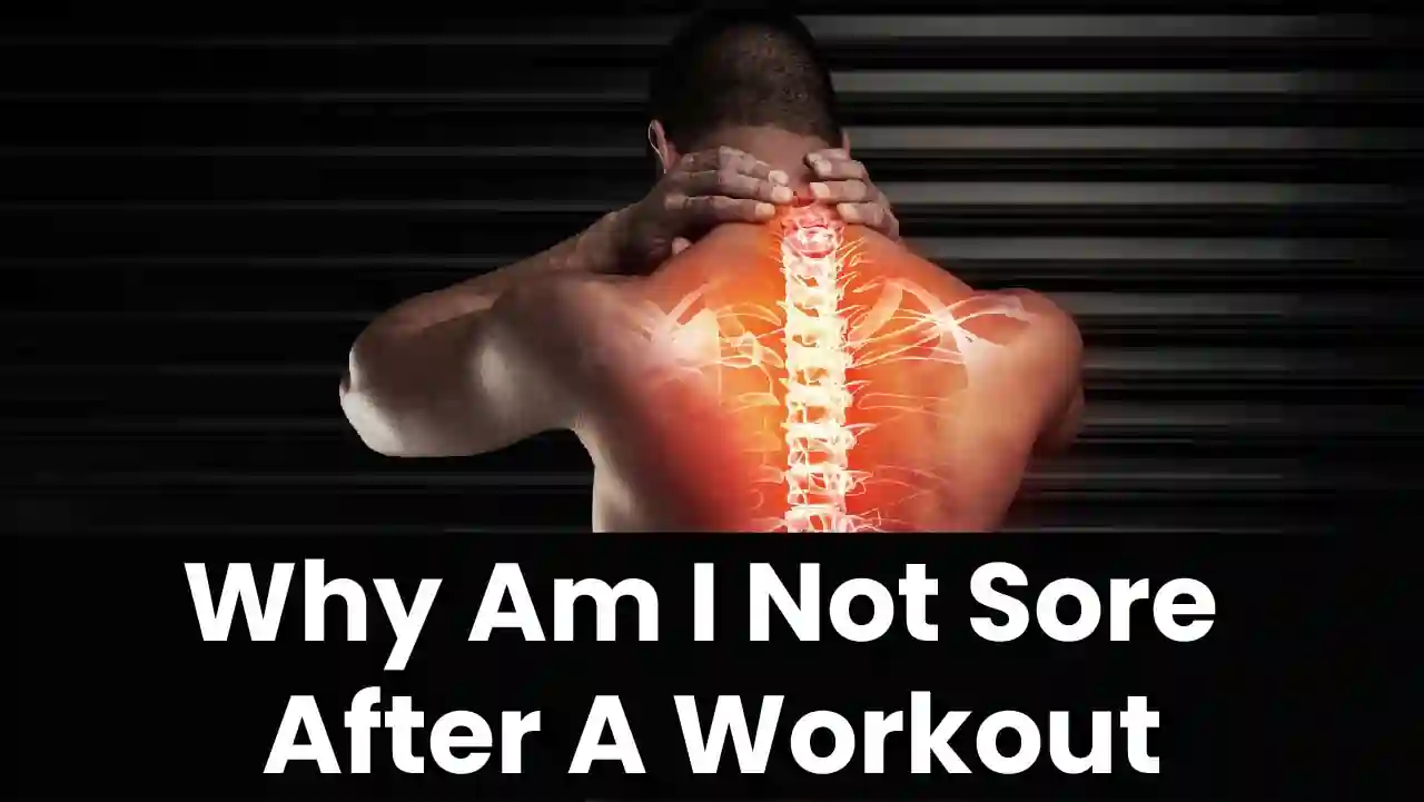 Why Am I Not Sore After A Workout