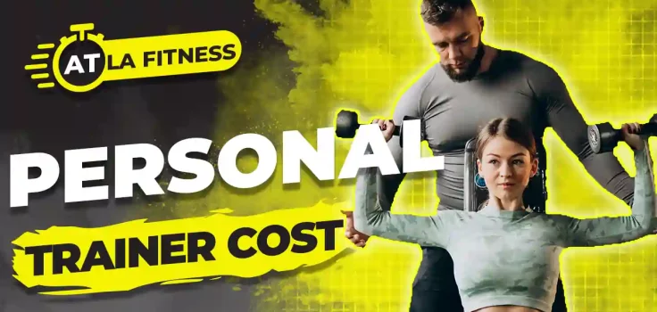 How Much Does A Personal Trainer Cost At LA Fitness?