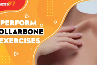 How To Perform Collarbone Exercises