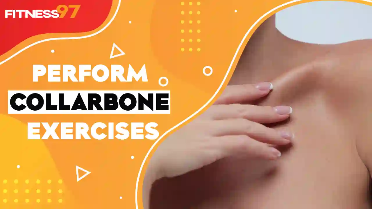 How To Perform Collarbone Exercises