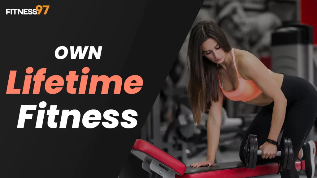 How to Own Lifetime Fitness