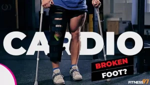 How to do Cardio with a broken foot