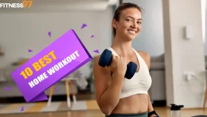 10 Best Home Workout Routine - Ultimate guide to getting fit without gym