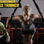 How to become a fitness trainer?