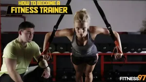 How to become a fitness trainer?