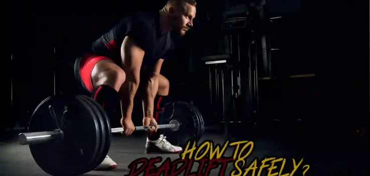 How to deadlift safely