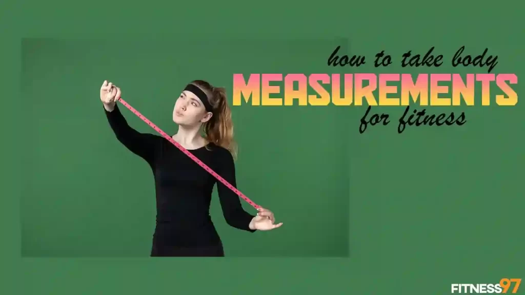 How to take body measurements for fitness?