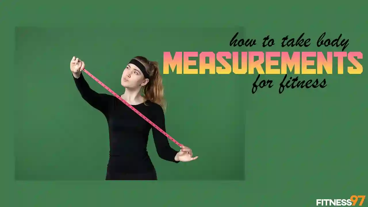 How to take body measurements for fitness?