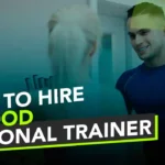 How to hire a good personal trainer
