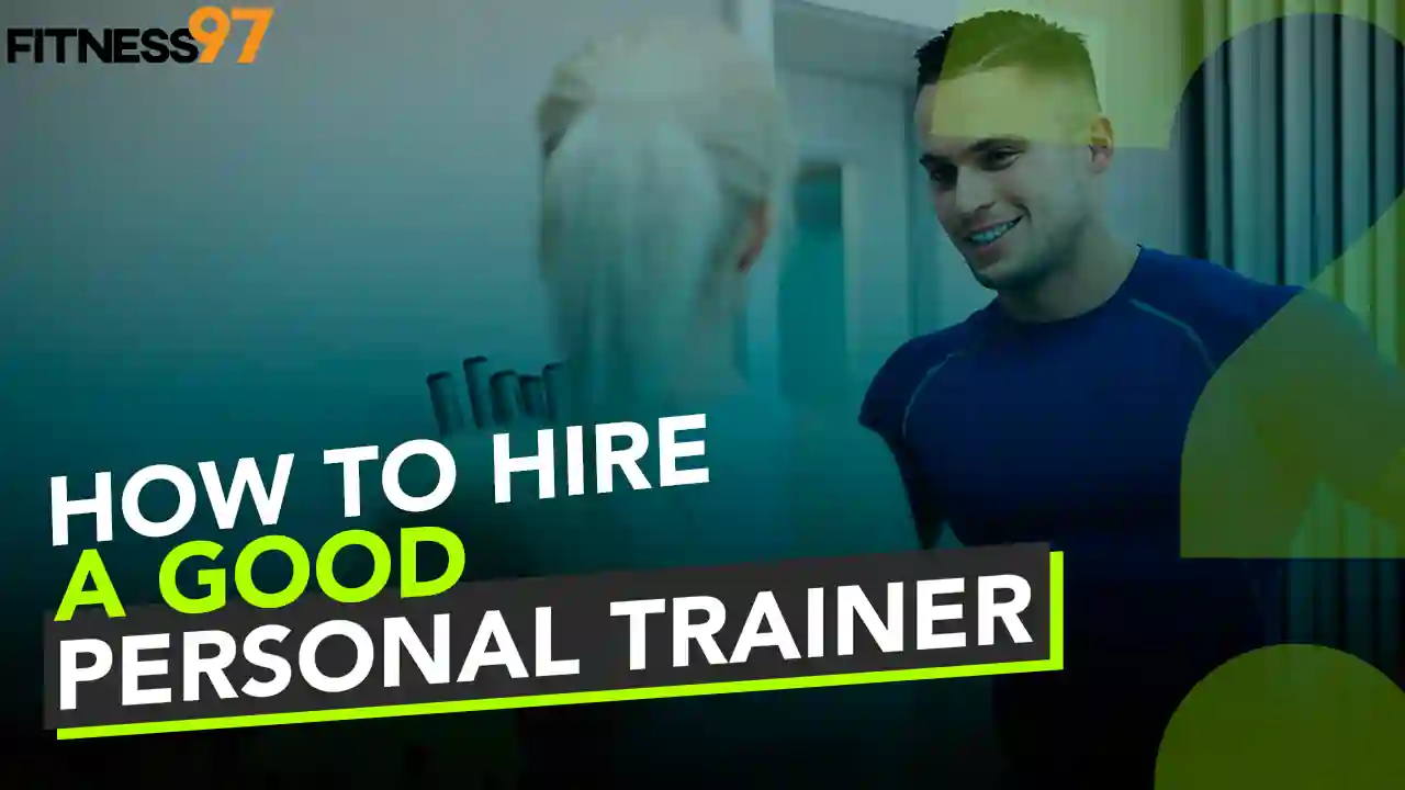 How to hire a good personal trainer