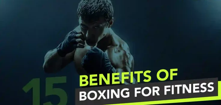 15 Benefits of Boxing for Fitness