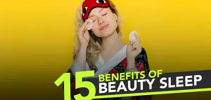 15 Benefits of beauty sleep