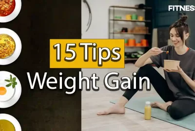 15 Tips for guaranteed weight gain