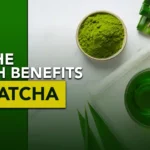 Health Benefits of Matcha