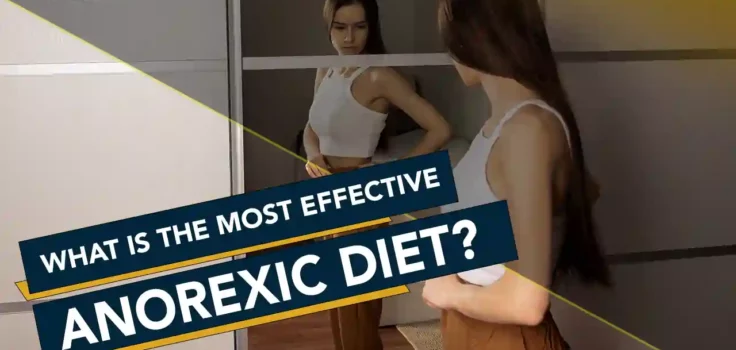 What is the Most Effective Anorexic Diet?