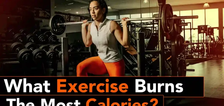 What Exercise Burns the Most Calories?