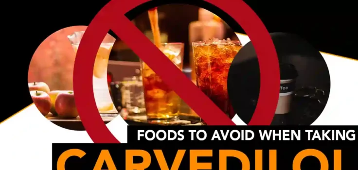 Foods to Avoid When Taking carvedilol