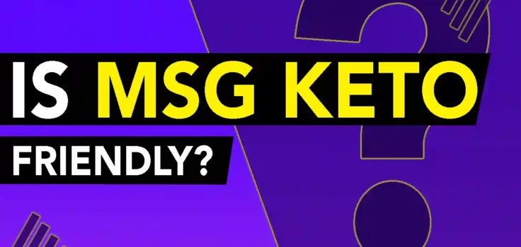 Is MSG Keto Friendly