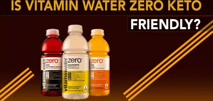 Vitamin Water Zero Keto Friendly